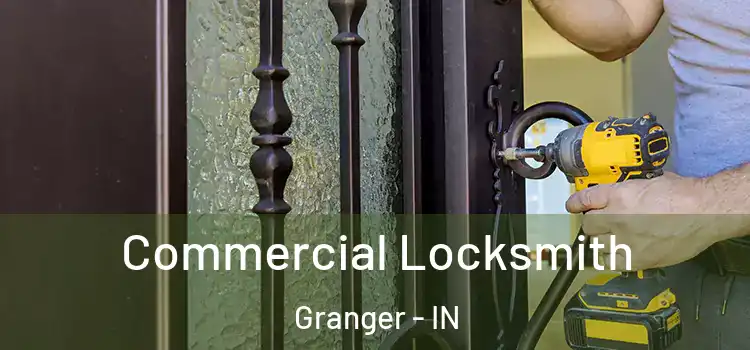 Commercial Locksmith Granger - IN