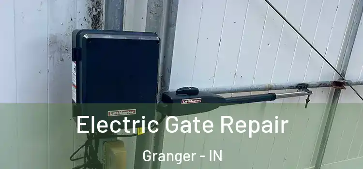 Electric Gate Repair Granger - IN