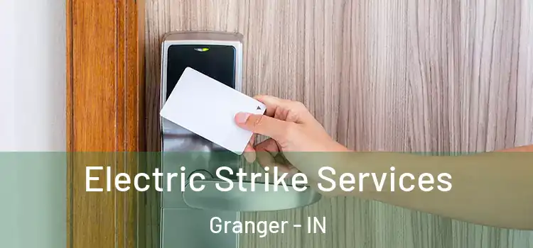 Electric Strike Services Granger - IN