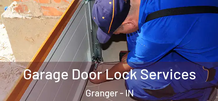 Garage Door Lock Services Granger - IN