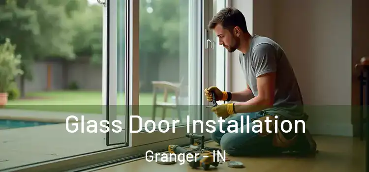 Glass Door Installation Granger - IN