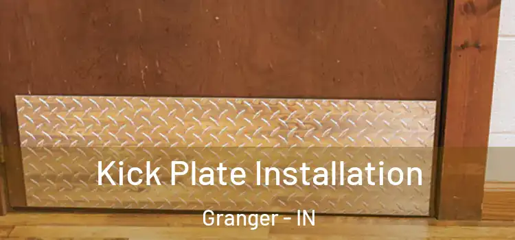 Kick Plate Installation Granger - IN