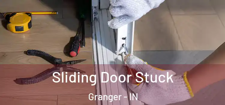 Sliding Door Stuck Granger - IN