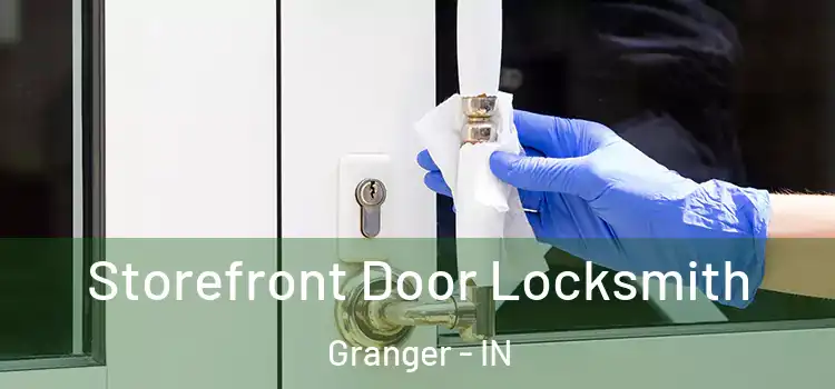Storefront Door Locksmith Granger - IN